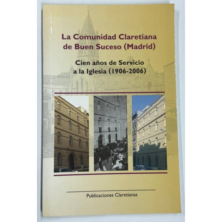 La Comunidad Claretiana de Buen Suceso (Madrid) : cien años de servicio a la Iglesia (1906-2006).